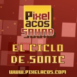 <strong>Pixelacos Sound – El ciclo de Sonic</strong>
